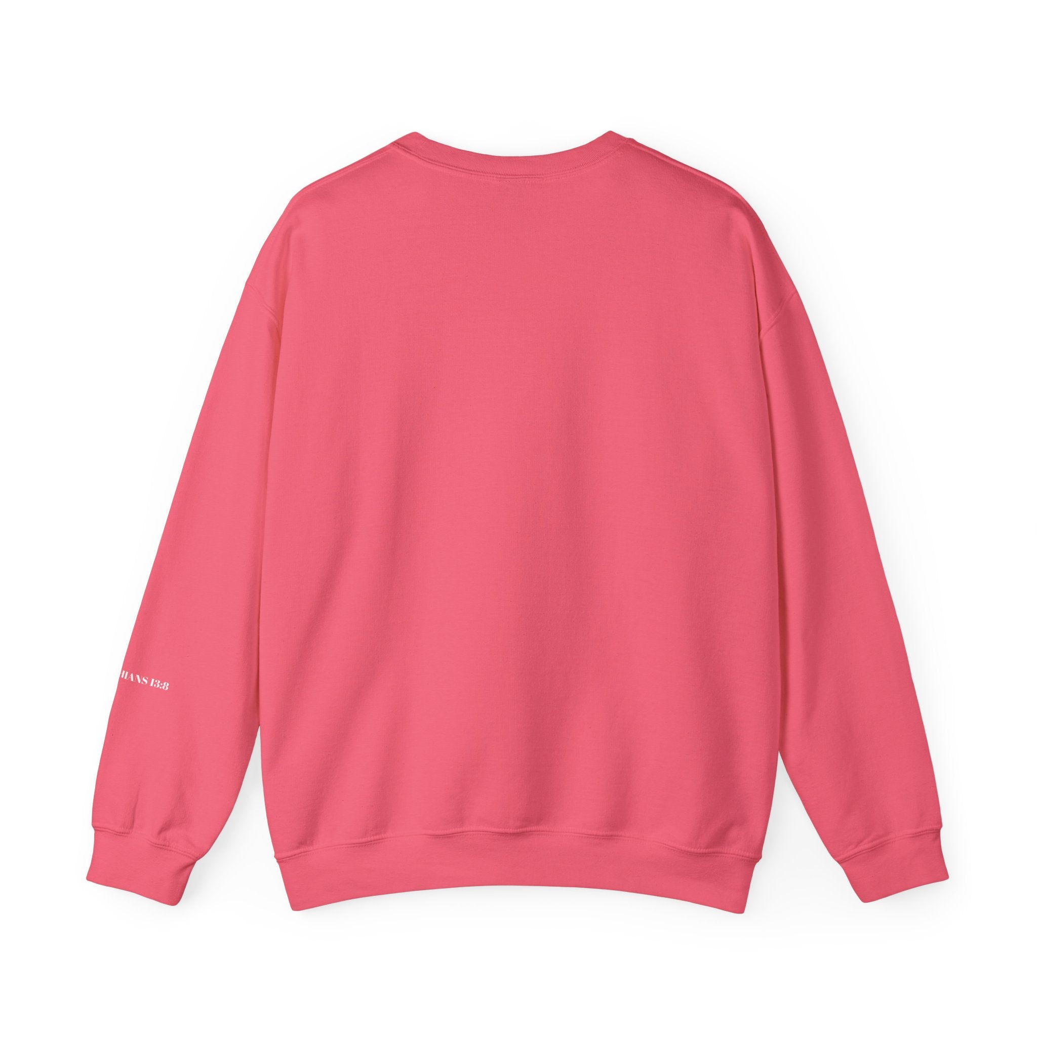 Love Never Fails Sweatshirt